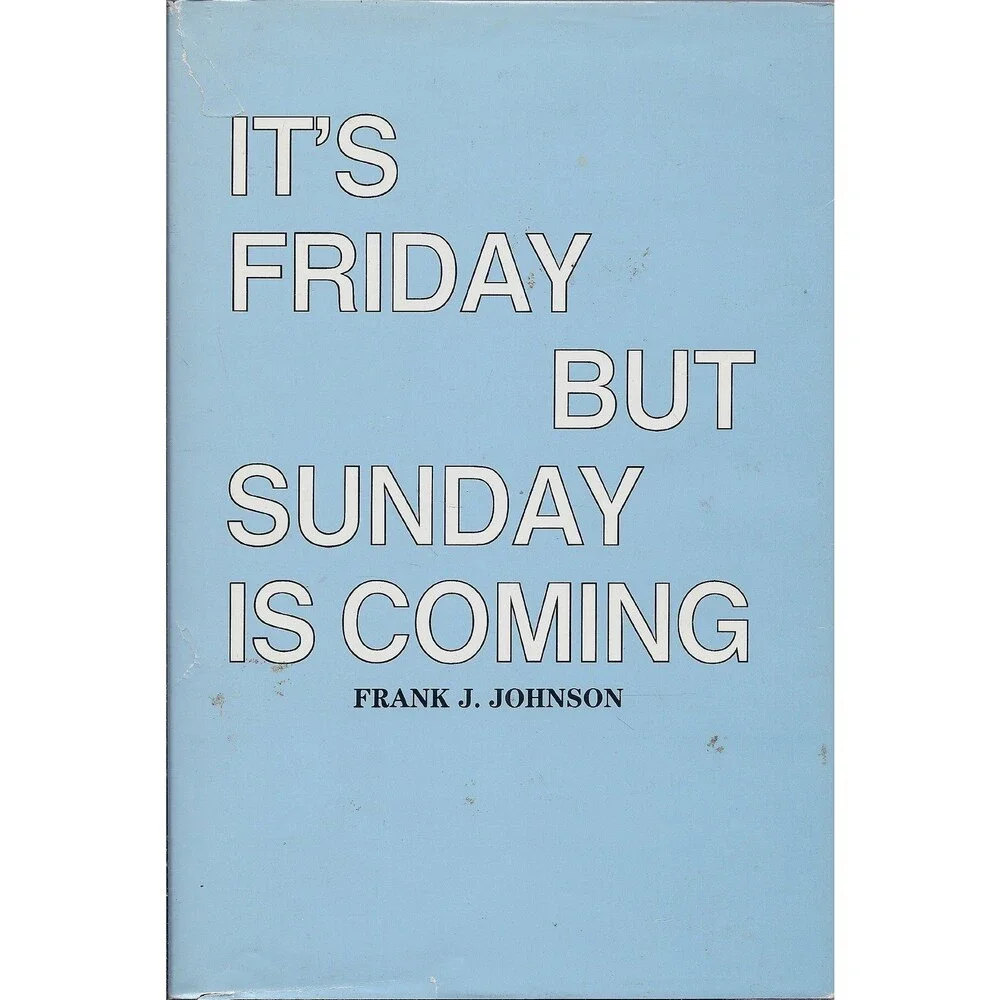 It's Friday But Sunday is Coming